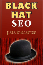 Black Hat Seo Para Iniciantes