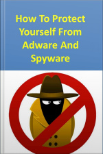 How To Protect Yourself From Adware And Spyware