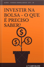 Investir Na Bolsa: O Que É Preciso Saber?