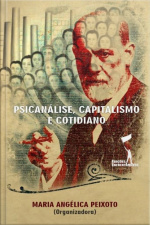 Psicanálise, Capitalismo E Cotidiano