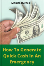 How To Generate Quick Cash In An Emergency