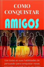 Como Conquistar Amigos