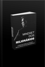 Mindset Dos Milionários: 9 Passos Para Alcançar Resultados Extraordinários
