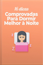 16 Dicas Comprovadas Para Dormir Melhor À Noite