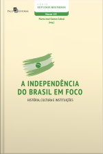 A Independência Do Brasil Em Foco: História, Cultura E Instituições