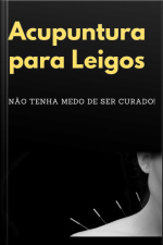 Acupuntura Para Leigos