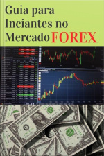 Guia Para Iniciantes Para Negociação De Forex