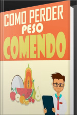 Como Perder Peso Comendo