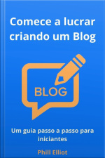 Comece A Lucrar Criando Um Blog