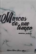 Marcas De Um Tempo: Memórias Póstumas