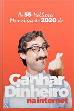 55 Melhores Maneiras De 2020 De Ganhar Dinheiro Na Internet