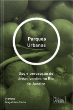 Parques Urbanos: Uso E Percepção De Áreas Verdes No Rio De Janeiro