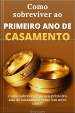 Como Sobreviver Ao Primeiro Ano De Casamento