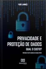 Privacidade E Proteção De Dados: Qual O Custo?