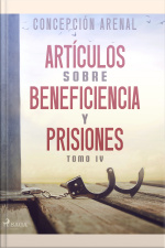 Artículos Sobre Beneficiencia Y Prisiones. Tomo Iv