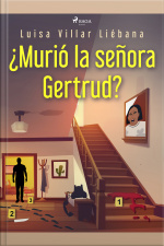 ¿murió La Señora Gertrud?