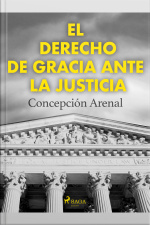 El Derecho De Gracia Ante La Justicia