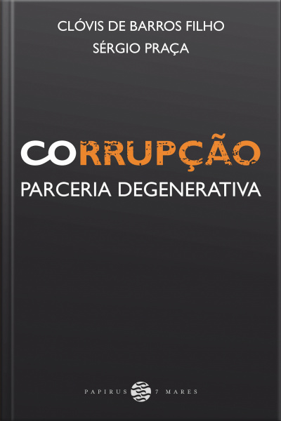 Corrupção: Parceria Degenerativa