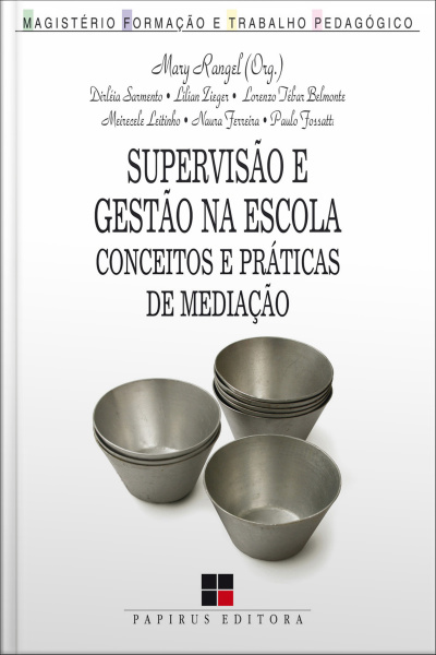 Supervisão E Gestão Na Escola: Conceitos E Práticas De Mediação