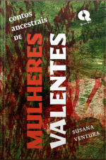 Contos Ancestrais De Mulheres Valentes