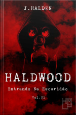 Haldwood: Entrando Na Escuridão - Volume 01