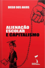 Alienação Escolar E Capitalismo