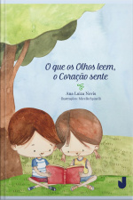 Que Os Olhos Leem, O Coração Sente