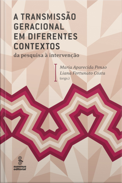 A Transmissão Geracional Em Diferentes Contextos: Da Pesquisa À Intervenção