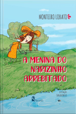 A Menina Do Narizinho Arrebitado