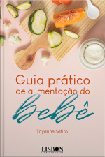 Guia Prático De Alimentação Do Bebê