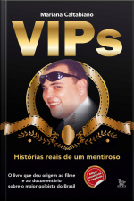 Vips Histórias reais de um mentiroso