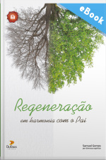 Regeneração: Em Harmonia Com O Pai