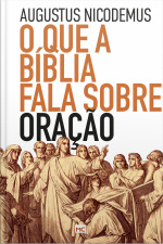 O Que A Bíblia Fala Sobre Oração