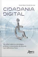 Cidadania Digital: Um Olhar Sobre As Estratégias, Práticas E Associações De Pessoas Com Deficiência Física