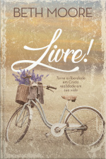 Livre!: Torne A Liberdade Em Cristo Realidade Em Sua Vida