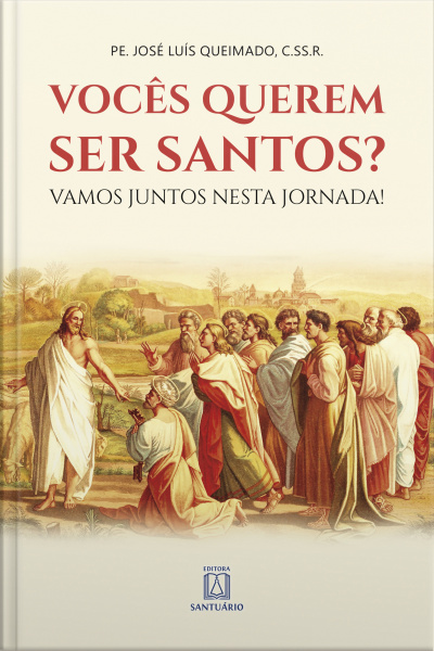Vocês Querem Ser Santos?: Vamos Juntos Nesta Jornada!