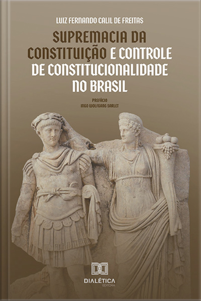 Supremacia Da Constituição E Controle De Constitucionalidade No Brasil