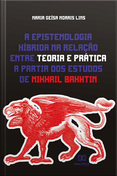 A Epistemologia Híbrida Na Relação Entre Teoria E Prática A Partir Dos Estudos De Mikhail Bakhtin