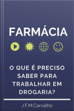 Farmácia: O Que É Preciso Saber Para Trabalhar Em Drogaria?