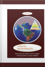 A Era Da Reconstrução: Somos Uma Raça Cósmica Rumo Ao Espaço