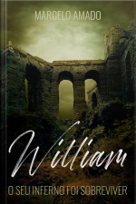 William: O Seu Inferno Foi Sobreviver