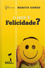 Que É Felicidade?: Coleção Esclarecimento 02