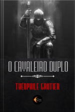 O Cavaleiro Duplo: Théophile Gautier