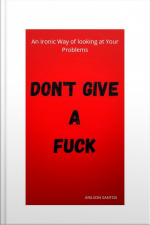 Dont Give A Fuck: An Ironic Way Of Looking At Your Problems