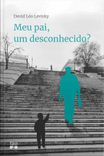 Meu Pai, Um Desconhecido?