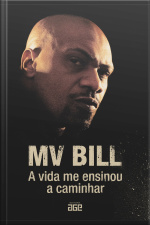MV Bill: a vida me ensinou a caminhar