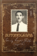 Luiz Lopes Filho (Luizinho) – Autobiografia