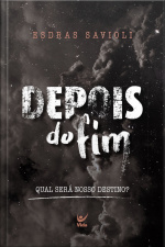 Depois Do Fim: Qual Será Nosso Destino?