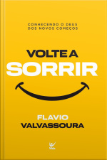 Volte A Sorrir: Conhecendo O Deus Dos Novos Começos