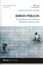 Diários Públicos: Ficcionalização Do Cotidiano E Monopólio Comunicacional